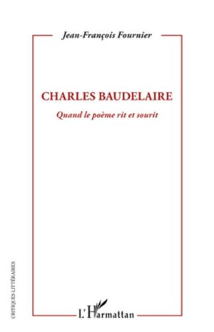 Charles Baudelaire, quand le poème rit et sourit