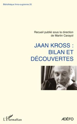Jaan Kross : bilan et découvertes