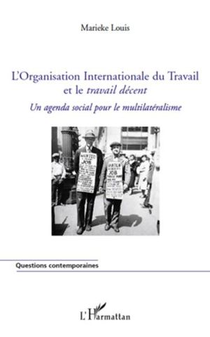 L'organisation internationale du travail et le travail décen