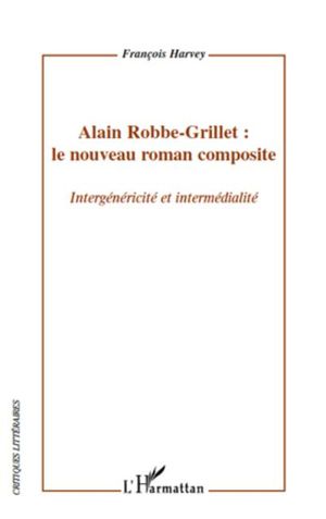 Alain Robbe-Grillet : le nouveau roman composite