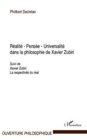 Réalité -  Pensée - Universalité dans la philosophie de Xavier Zubiri