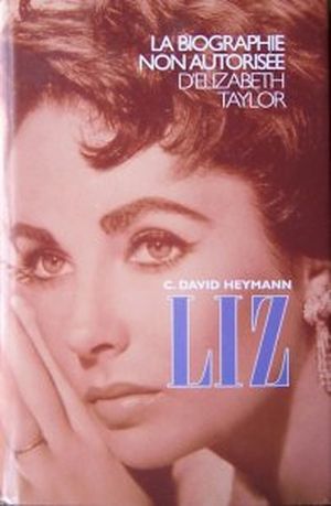 Liz : La Biographie Non Autorisée D'Elizabeth Taylor