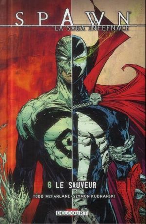 Le Sauveur - Spawn : La Saga Infernale, tome 6