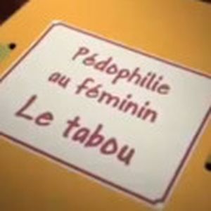 Pédophilie au féminin : le tabou
