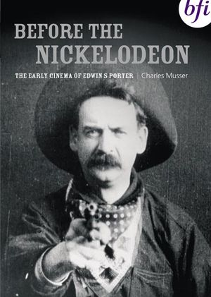 Before the Nickelodeon: The Cinema of Edwin S. Porter