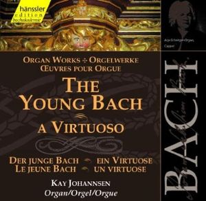 Organ Works: The Young Bach - A Virtuoso