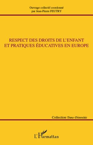 Respect des droits de l'enfant et pratiques educatives en Europe