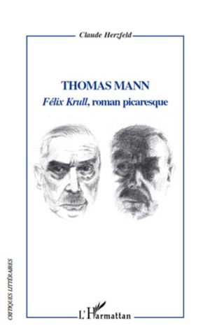 Thomas Mann, Félix Krull : roman picaresque