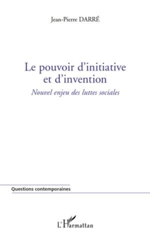 Le pouvoir d'initiative et d'invention