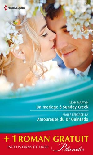 Un mariage à Sunday Creek - Amoureuse du Dr Quintado - Un cadeau pour le Dr Patterson