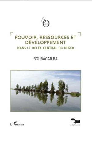 Pouvoir, ressources et développement dans le Delta Central du Niger