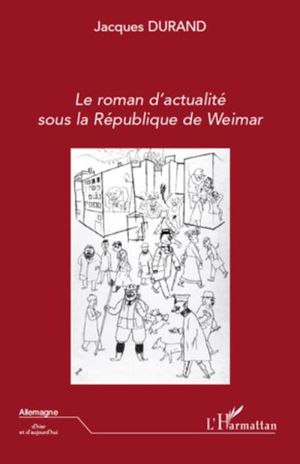 Le roman d'actualité sous la République de Weimar