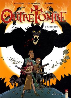 Loup y es-tu ? - Outre Tombe, tome 2