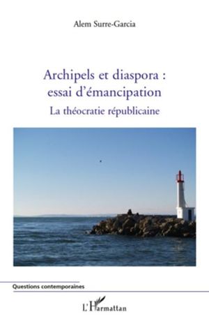 Archipels et diaspora : essai d'émancipation