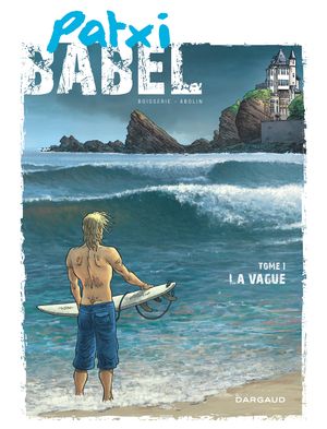 La Vague - Patxi Babel, tome 1