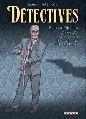 Richard Monroe : Who Killed the Fantastic Mister Leeds ? - Détectives, tome 2