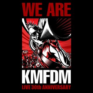 We Are KMFDM: Live 30th Anniversary (Live)