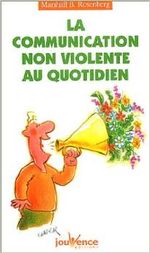Couverture La communication non violente au quotidien Couverture La communication non violente au quotidien