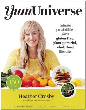 YumUniverse: Infinite Possibilities for a Gluten-Free, Plant-Powerful, Whole-Food Lifestyle