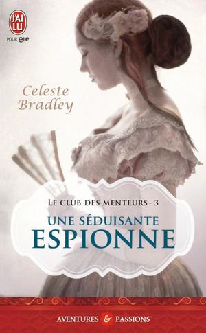 Le club des menteurs - 3 : Une séduisante espionne