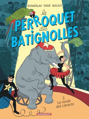 La Ronde des canards - Le Perroquet des Batignolles, tome 2