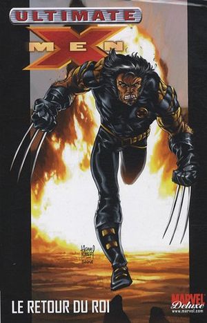 Le Retour du Roi - Ultimate X-Men (Marvel Deluxe), tome 3