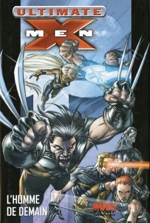 L'Homme de demain - Ultimate X-Men (Marvel Deluxe), tome 1