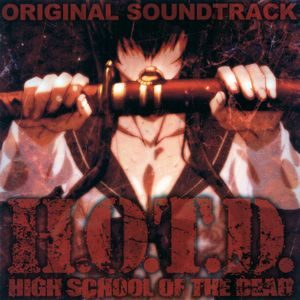 H.O.T.D. HIGHSCHOOL OF THE DEAD ORIGINAL SOUNDTRACK (OST)