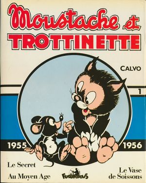 Moustache et Trottinette -  Intégrale 1 (1955-1956)