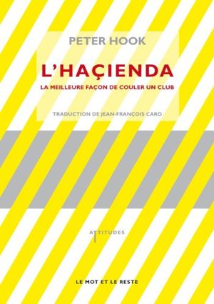 L'Haçienda : la meilleure façon de couler un club