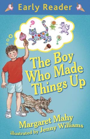 The Boy Who Made Things Up (Early Reader)