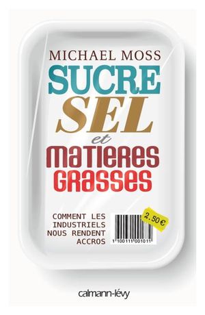 Sucre sel et matières grasses