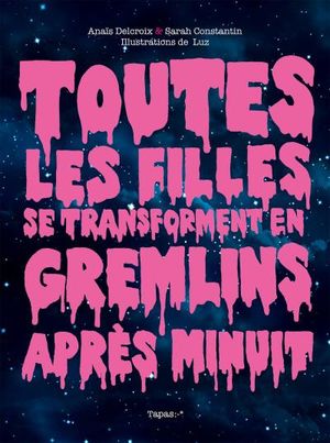 Toutes les filles se transforment en Gremlins après minuit