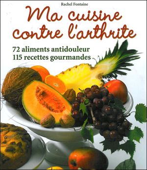 Ma cuisine contre l'arthrite