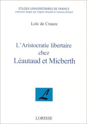 L'aristocratie libertaire chez Léautaud et Micberth