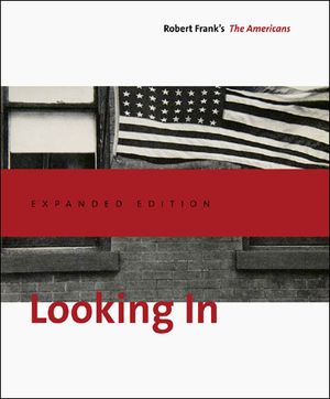 Looking In : Robert Frank's The Americans