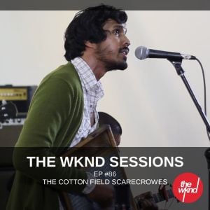 The Wknd Sessions Ep. 86: The Cotton Field Scarecrowes (Live)