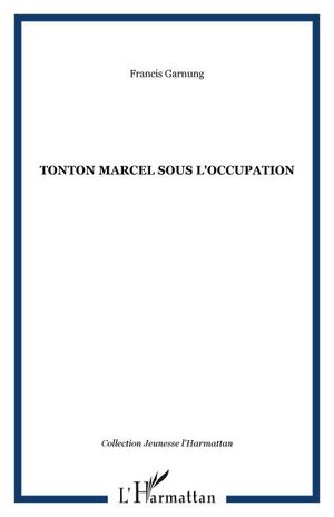 Tonton Marcel sous l'occupation