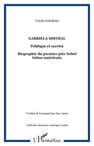 Gabriela Mistral publique et secrète