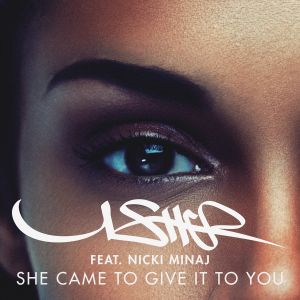 She Came to Give It to You (Single)