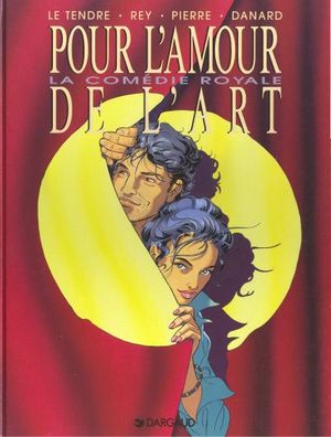 La Comédie Royale - Pour l'amour de l'art, tome 3