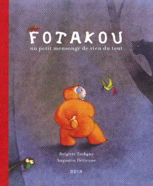 Fotakou, un petit mensonge de rien du tout