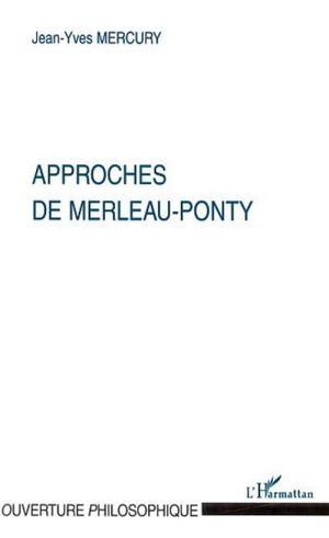 Approches de Merleau-Ponty