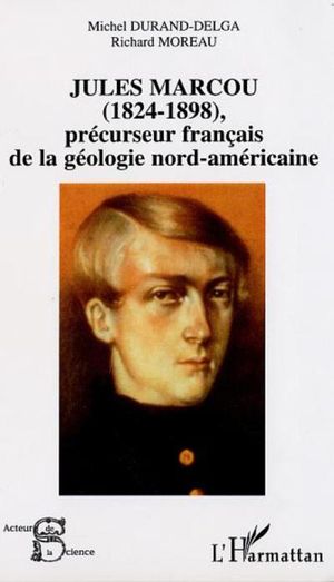 Jules Marcou, précurseur français de la géologie nouvelle