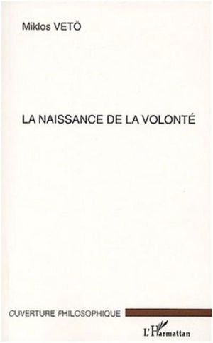 La naissance de la volonté