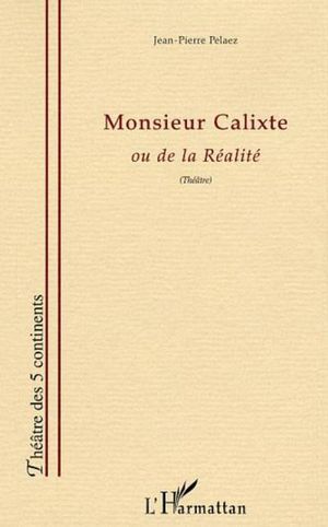 Monsieur Calixte ou de la réalité