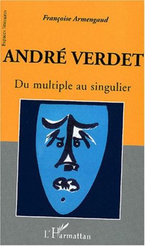 Andre Verdet du multiple au singulier