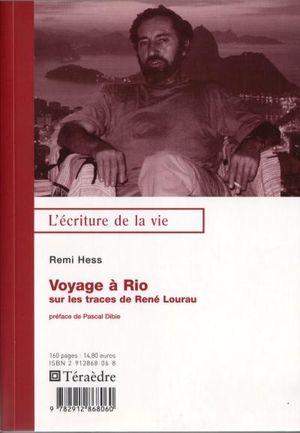 Voyage à Rio sur les traces de René Lourau