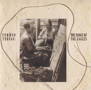 Common Thread: The Songs of the Eagles