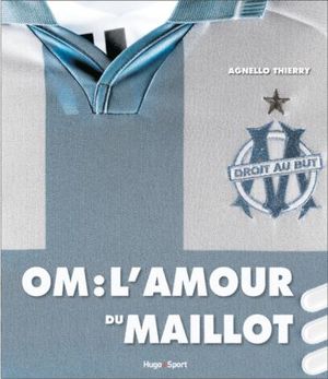 O.M l'amour du maillot